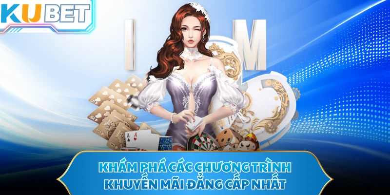 Khám phá các chương trình khuyến mãi đẳng cấp nhất